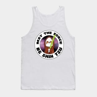 May the Force Be Shih Tzu Tank Top